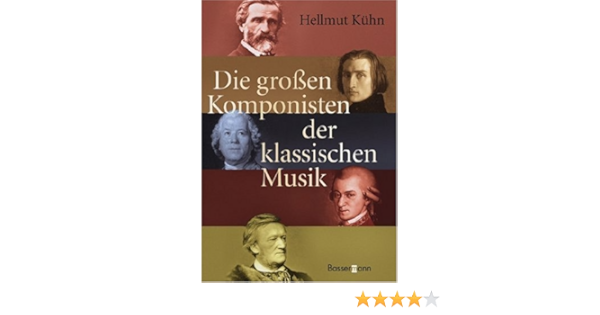 Die Grossen Komponisten Der Klassischen Musik Amazon De Hellmut Kuhn Bucher