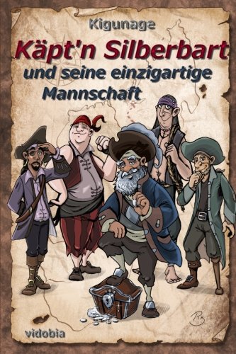 Käpt'n Silberbart und seine einzigartige Mannschaft