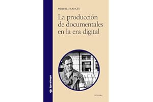 La producción de documentales en la era digital: Modalidades, historia y multidifusión (Signo e imagen)