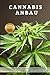 Produktbild Cannabis Anbau inklusive Cannabis Rezepte Cannabis und Marihuana anbauen drinnen und draußen Anbaugrundlagen für Anfänger