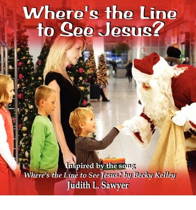 [ [ WHERE'S THE LINE TO SEE JESUS? - GREENLIGHT BY(SAWYER, JUDITH L )](AUTHOR)[PAPERBACK]