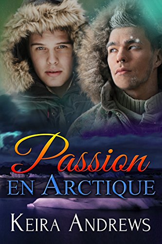 Télécharger Passion en Arctique: Romance MM PDF Fichier Télécharger Passion en Arctique: Romance MM PDF Fichier