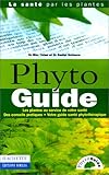 Image de PHYTO GUIDE. Les plantes au service de votre santé, Des conseils pratiques, Votre guide santé phytothérapique