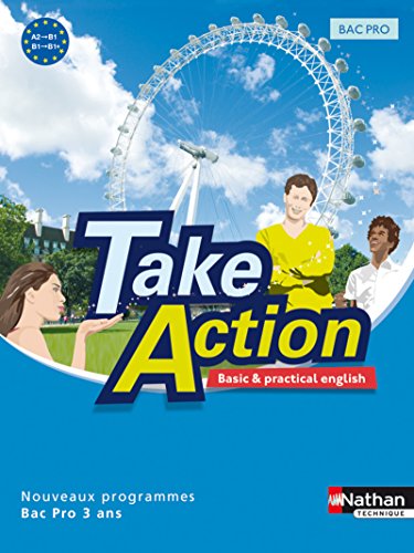 Télécharger Take Action - Anglais Bac Pro 3 ans A2 > B1+ Francais PDF