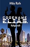 Cover zum Buch Codename E.L.I.A.S.: Kaltgestellt
