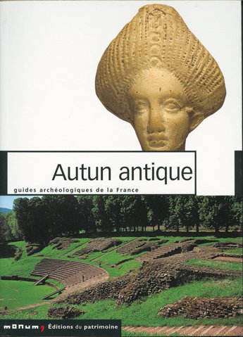 Autun antique : guides archéologiques de la France