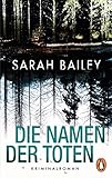 Bücher Neuerscheinungen 2022 - Die Namen der Toten: Kriminalroman von Sarah Bailey