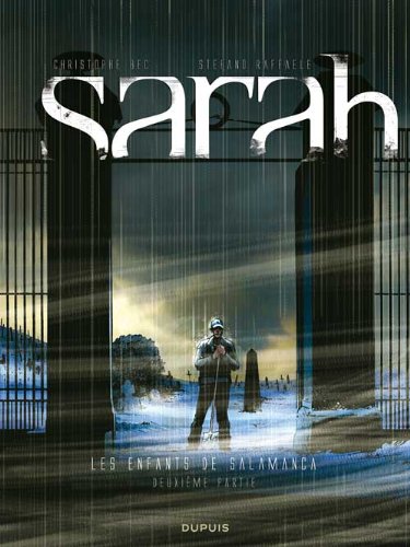 Sarah : Les enfants de Salamanca : Deuxième partie by Christophe Bec, Stefano Raffaele