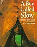A Boy Called Slow (Paperstar Book) by Joseph Bruchac