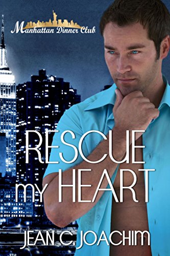 Download Rescue My Heart (Manhattan Dinner Club Book 1) Download Rescue My Heart (Manhattan Dinner Club Book 1)