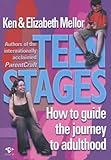 Teen Stages: How to Guide the Journey to Adulthood by 