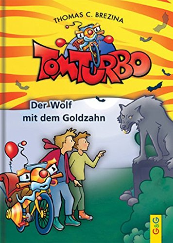Preisvergleich Produktbild Tom Turbo: Der Wolf mit dem Goldzahn (Tom Turbo / Turbotolle Leseabenteuer)