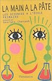 La main à la pâte. Histoire des sciences à l'école primaire