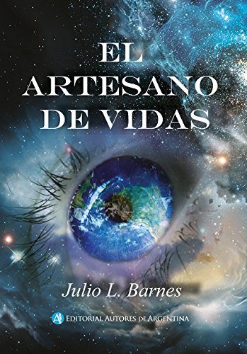 El artesano de vidas por Julio L Barnes