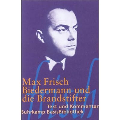 Biedermann und die Brandstifter: Ein Lehrstück ohne Lehre