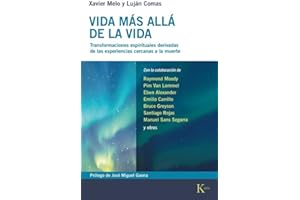 Vida más allá de la vida: Transformaciones espirituales derivadas de las experiencias cercanas a la muerte (Biblioteca de la 