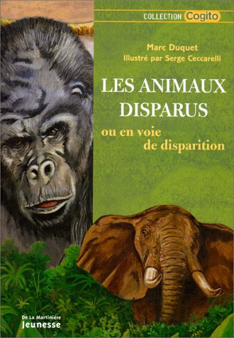 couverture de : Animaux disparus ou en voie de disparition