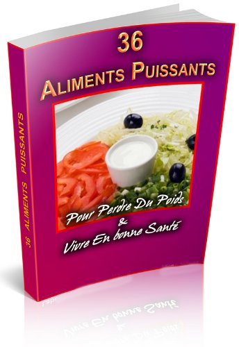 Download 36 ALIMENTS POUR PERDRE DU POIDS ET ÊTRE EN BONNE SANTE Download 36 ALIMENTS POUR PERDRE DU POIDS ET ÊTRE EN BONNE SANTE