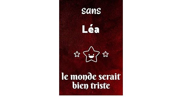 Sans Lea Le Monde Serait Bien Triste Journal Agenda Carnet De Notes Notebook Ligne Idee Cadeau 1 Pages 15 X 23 Cm Couverture Souple Finition Mate Amazon Co Uk Journaux Intimes Les Meilleurs Books