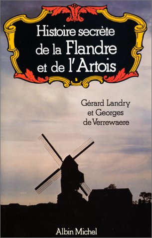 couverture de : Histoire secr&egrave;te de la Flandre et de l'Artois