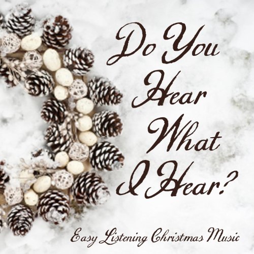 Easy Listening Christmas Music Do You Hear What I Hear? von Easy
