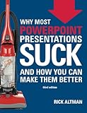 Why Most PowerPoint Presentations Suck...and how you can make them better (English Edition) by 