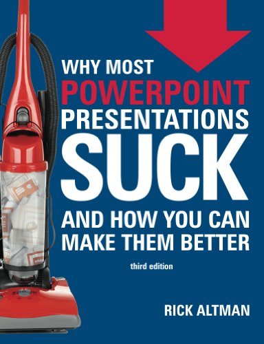 Why Most PowerPoint Presentations Suck...and how you can make them better (English Edition)