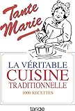 La véritable cuisine traditionnelle : La bonne et vieille cuisine française