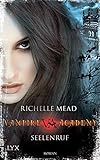 Vampire Academy - Seelenruf (Vampire-Academy-Reihe 5) by 