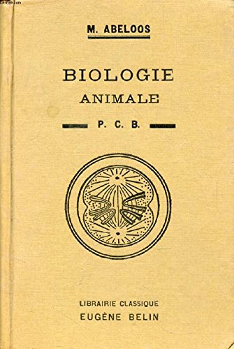 COURS DE BIOLOGIE ANIMALE A L'USAGE DES CANDIDATS AU P.C.B. gratuit COURS DE BIOLOGIE ANIMALE A L'USAGE DES CANDIDATS AU P.C.B. gratuit