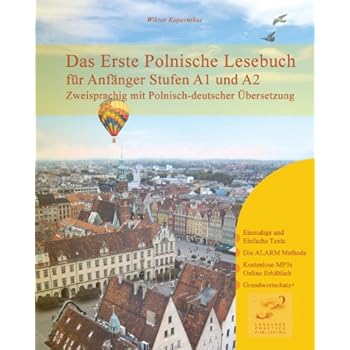 [PDF] Das Erste Polnische Lesebuch für Anfánger: Stufen A1 und A2 Zweisprachig mit Polnisch-deutscher Ìbersetzung (Gestufte Polnische Lesebücher) KOSTENLOS DOWNLOAD