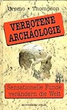 Verbotene Archäologie : sensationelle Funde verändern die Welt by 