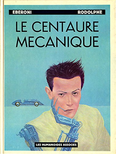 Le Centaure mécanique (Pied jaloux) by Rodolphe, Didier Eberoni (Relié)