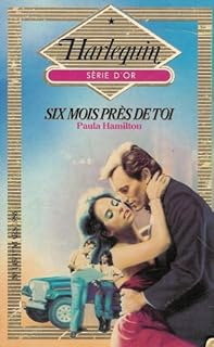 jaquette livre Six mois près de toi : Collection : Harlequin série or n° 145