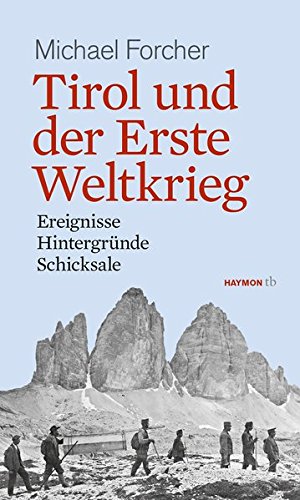 Download Tirol und der Erste Weltkrieg: Ereignisse, Hintergründe, Schicksale (HAYMON TASCHENBUCH) Download Tirol und der Erste Weltkrieg: Ereignisse, Hintergründe, Schicksale (HAYMON TASCHENBUCH)
