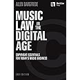 Music Law in the Digital Age: Copyright Essentials for Today's Music Business
