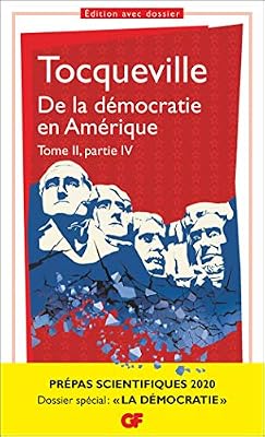 De la démocratie en Amérique, tome II partie IV - Prépas scientifiques 2019-2020 - GF