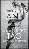 Buchinformationen und Rezensionen zu Der namenlose Tag: Roman von Friedrich Ani