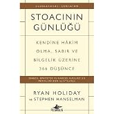 Stoacının G&uuml;nl&uuml;ğ&uuml;: Kendine Hakim Olma Sabır ve Bilgelik &Uuml;zerine 366 D&uuml;ş&uuml;nce