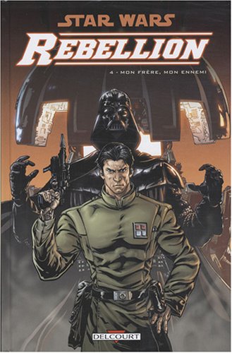 Télécharger Star Wars - Rébellion T04 - Mon frère mon ennemi Francais PDF