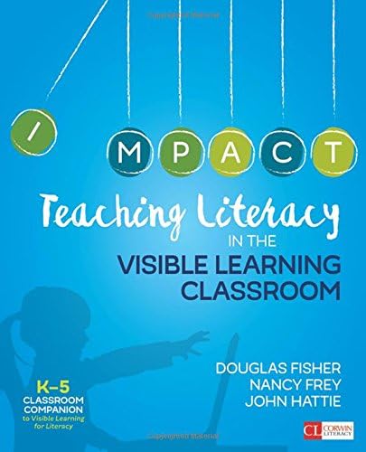 Teaching Literacy in the Visible Learning Classroom, Grades K-5 (Corwin Literacy)