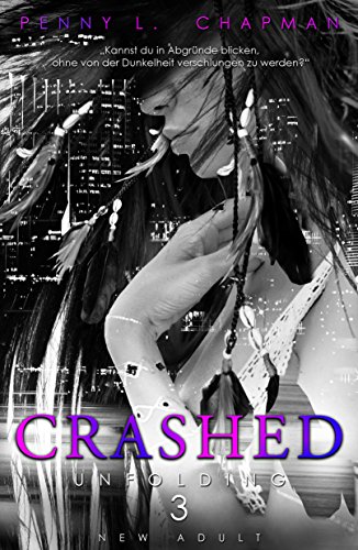 Crashed (Unfolding 3) von [Chapman, Penny L.]