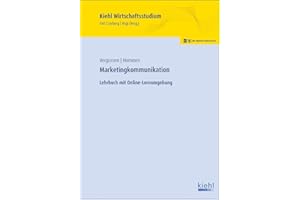 Marketingkommunikation: Lehrbuch mit Online-Lernumgebung (Kiehl Wirtschaftsstudium)