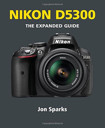 Nikon D5300 (Expanded Guide) (Expanded Guides)
