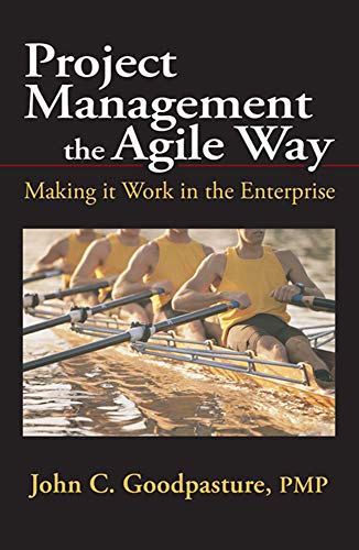 Project Management the Agile Way: Making It Work in the Enterprise
