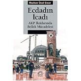 Ecdadın İcadı: AKP İktidarında Bellek M&uuml;cadelesi