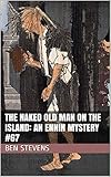 Image de The Naked Old Man on the Island: An Ennin Mystery #67 (English Edition)