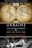 Image de Ukraine: ZBIG's Grand Chess Board & How The West Was Checkmated (English Edition)
