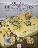 Collages de serviettes : Décoration pour la maison