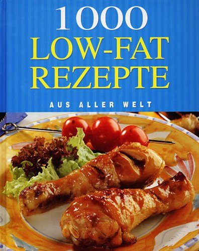 Download 1000 Low-Fat Rezepte aus aller Welt Download 1000 Low-Fat Rezepte aus aller Welt